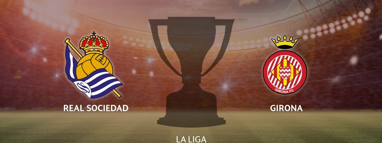 Real Sociedad - Girona