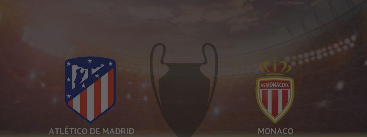 Atlético de Madrid - Monaco