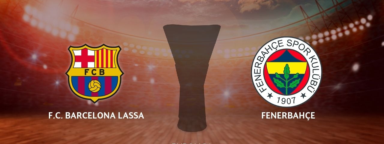 Barcelona Lassa - Fenerbahce