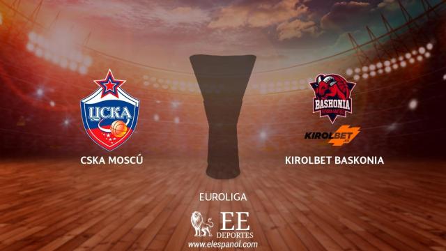 CSKA Moscú - Kirolbet Baskonia