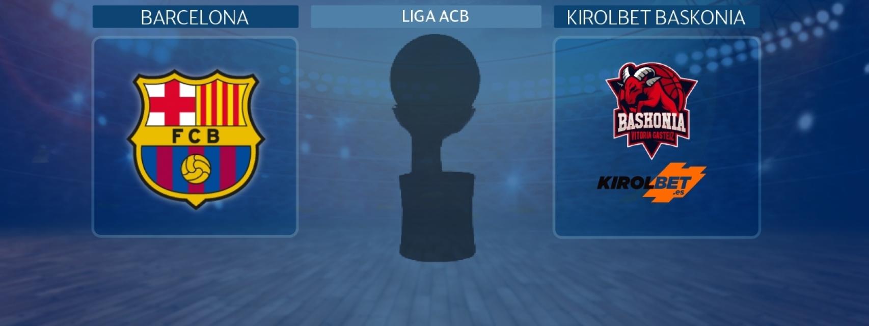 Barcelona - Kirolbet Baskonia