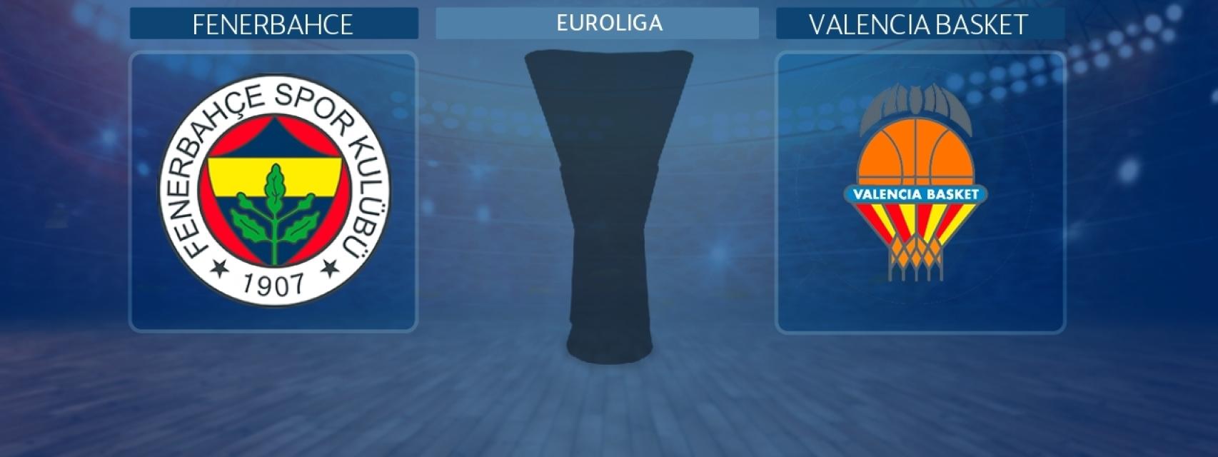 Fenerbahce - Valencia Basket