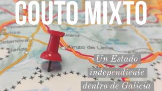 Couto Mixto, un Estado independiente en Galicia durante 700 años