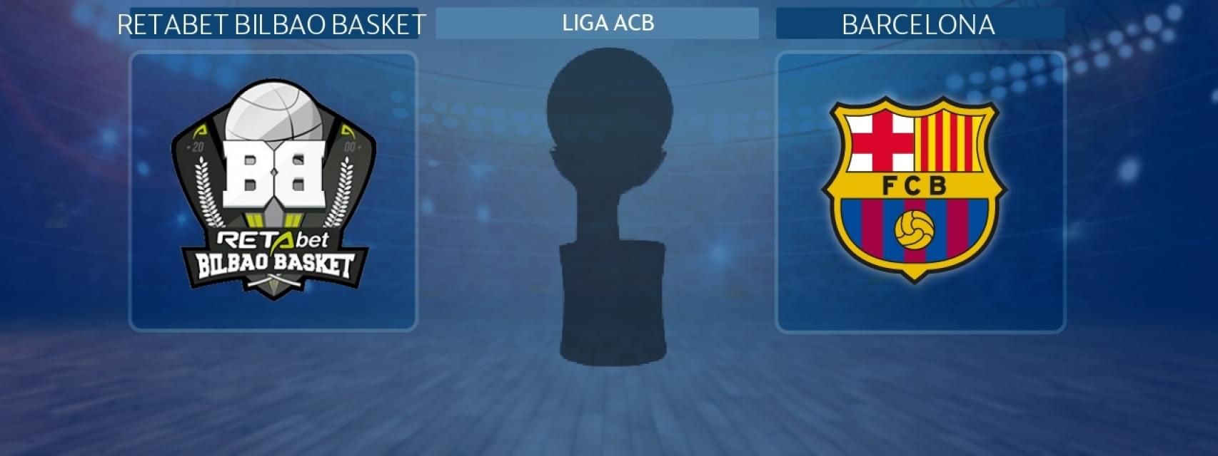 RETAbet Bilbao Basket - Barcelona