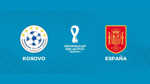 Kosovo - España: siga en directo el partido de la clasificación para el Mundial de Catar 2022
