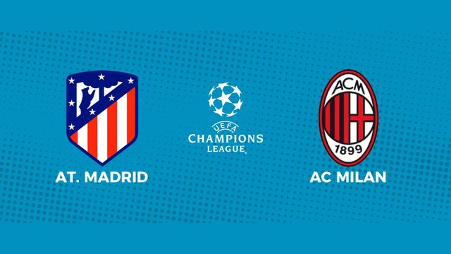 Atlético de Madrid - AC Milán: siga el partido de la Champions League, en directo
