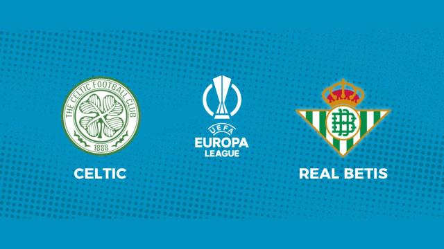 Celtic - Real Betis: siga el partido de la Europa League, en directo