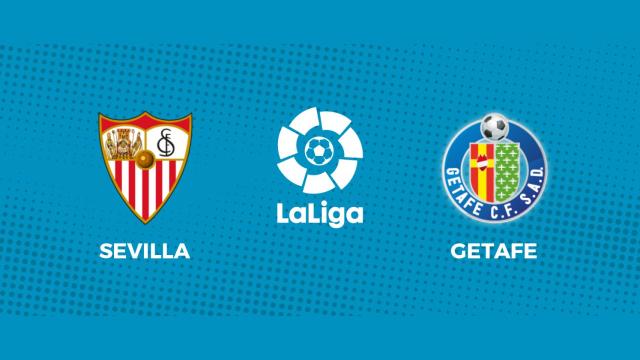 Sevilla - Getafe: siga el partido de La Liga, en directo