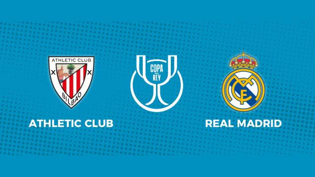 Streaming en directo | Athletic Club - Real Madrid (Copa del Rey)