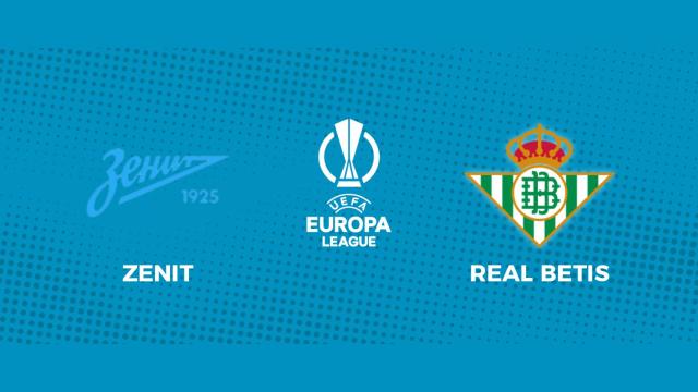 Zenit - Real Betis: siga el partido de Europa League, en directo