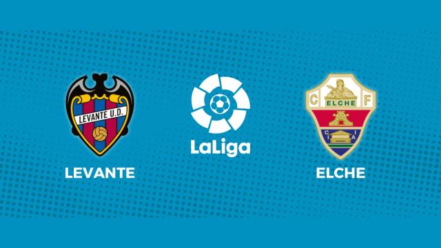 Levante - Elche: siga el partido de La Liga, en directo