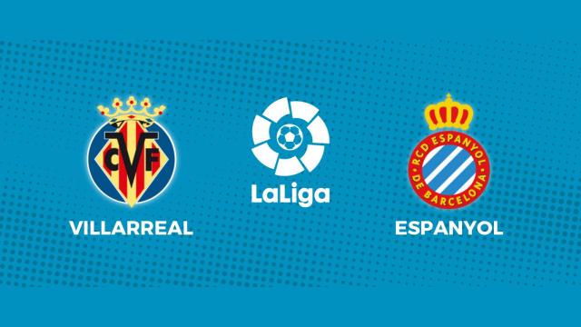 Villarreal - Espanyol: siga el partido de La Liga, en directo