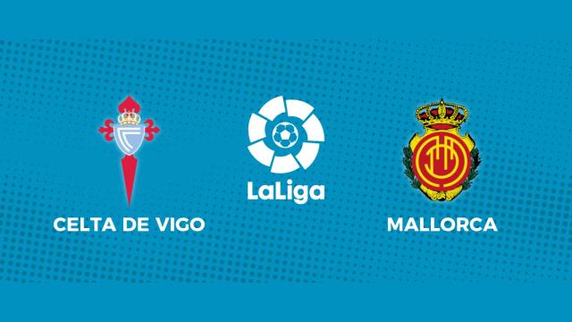 Celta de Vigo - RCD Mallorca: siga el partido de La Liga, en directo