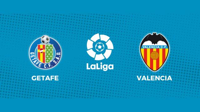 Getafe - Valencia: siga el partido de La Liga, en directo