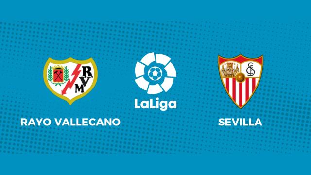 Rayo Vallecano - Sevila: siga el partido de La Liga, en directo