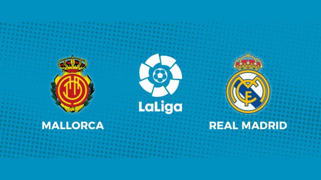 Mallorca - Real Madrid: siga el partido de La Liga, en directo
