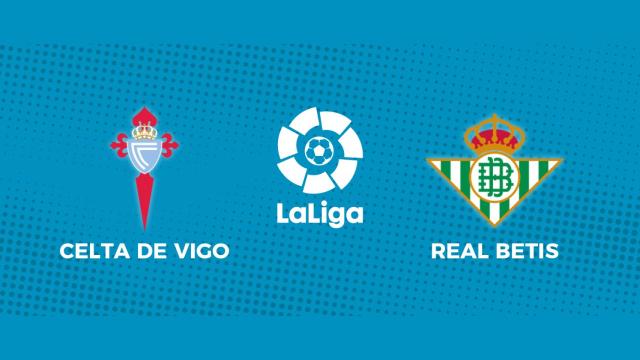 Celta de Vigo - Real Betis: siga el partido de La Liga, en directo