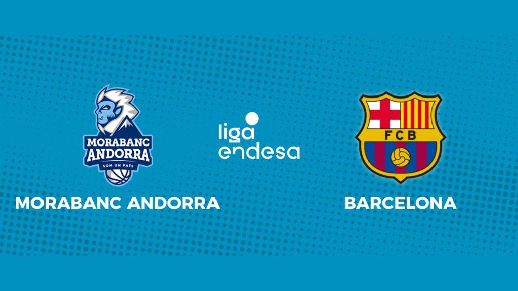 MoraBanc Andorra - Barcelona: siga el partido de la Liga Endesa, en directo