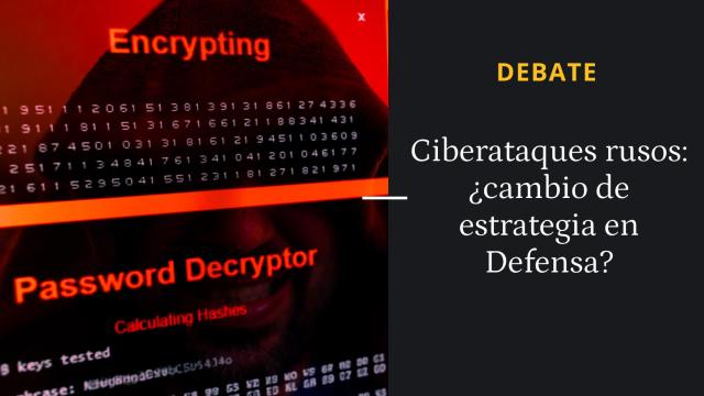 Debate |  ¿Cree que un ciberataque ruso cambiaría la posición de España en la guerra?