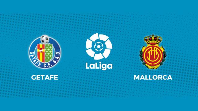 Getafe - RCD Mallorca: siga el partido de La Liga, en directo