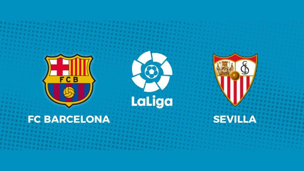FC Barcelona - Sevilla: siga el partido de La Liga, en directo