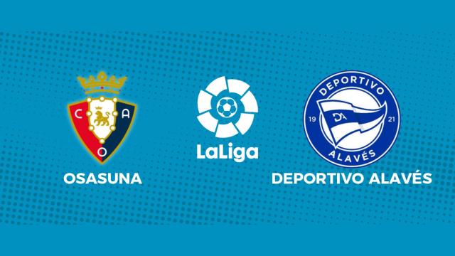 Osasuna - Alavés: siga el partido de La Liga, en directo