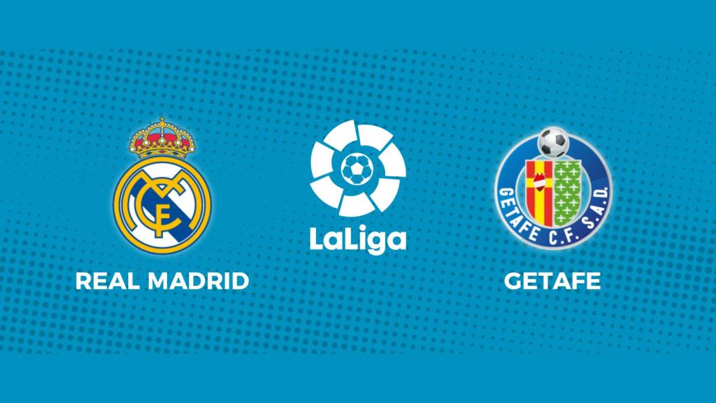 Real Madrid - Getafe: siga el partido de La Liga, en directo