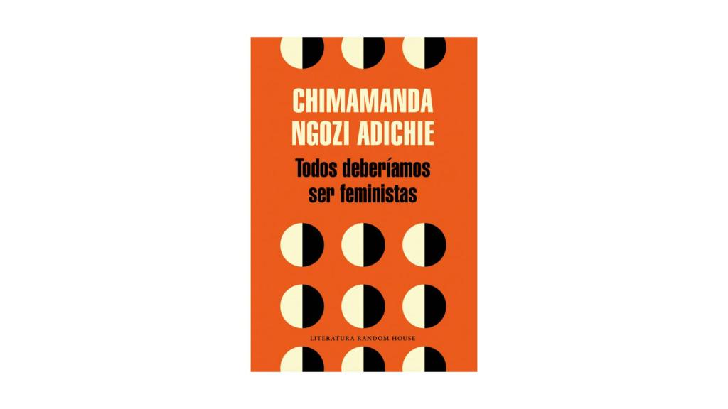 Todos deberíamos ser feministas, Chimamanda Ngozi Adichie
