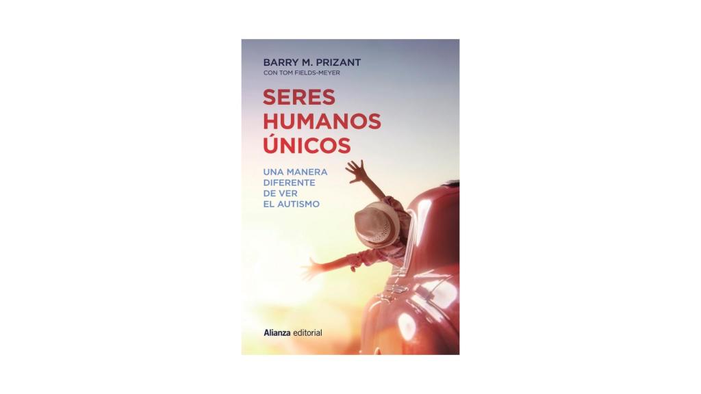 Seres humanos únicos: Una manera diferente de ver el autismo, Barry M. Prizant