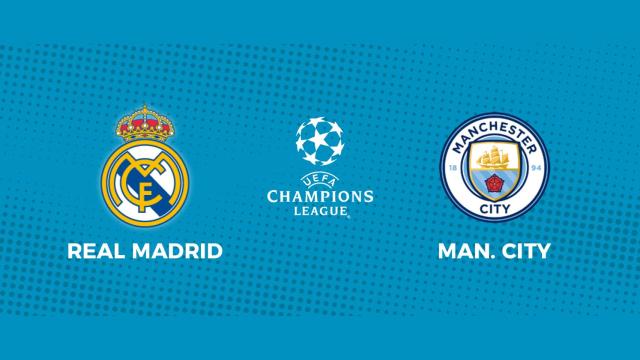 Real Madrid - Manchester City: siga la semifinal de Champions League, en directo
