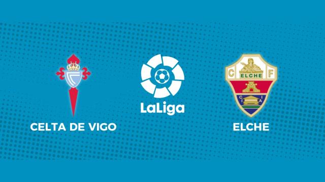 Celta de Vigo - Elche: siga el partido de La Liga, en directo