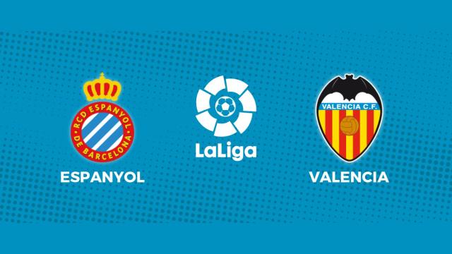 Espanyol - Valencia: siga el partido de La Liga, en directo