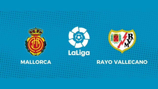 Mallorca - Rayo Vallecano: siga el partido de La Liga, en directo