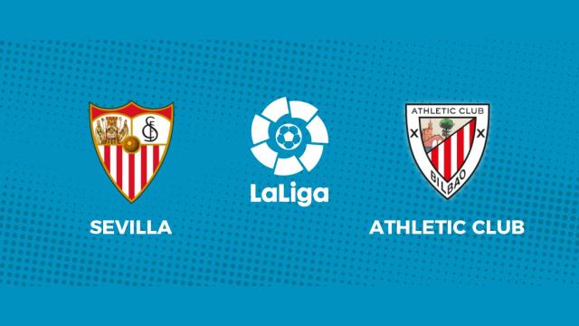 Sevilla - Athletic: siga el partido de La Liga, en directo