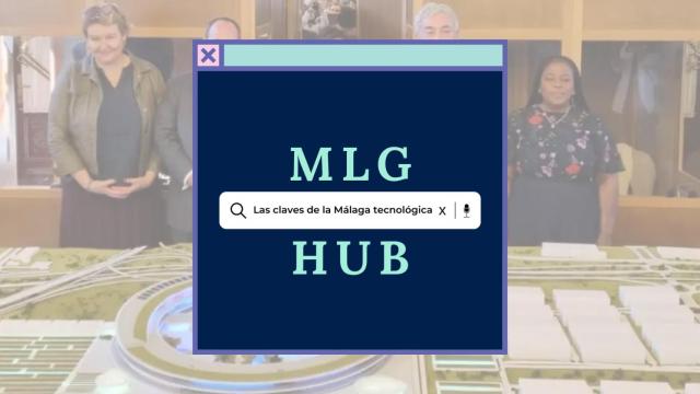 MLG HUB | Málaga en el mapa 'tech', una Expo prometedora y Freepik se ensancha