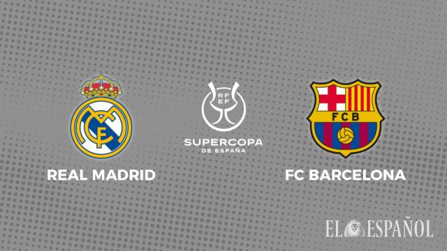 Real Madrid - Barcelona, final de la Supercopa de España