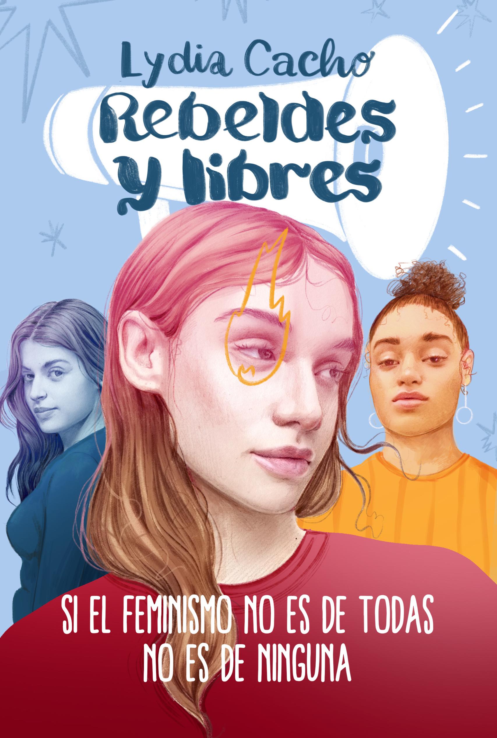 'Rebeldes y libres', escrito por Lydia Cacho