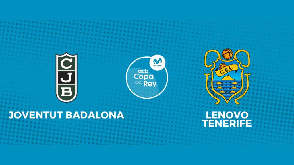 Joventut - Tenerife, la Copa del Rey en directo