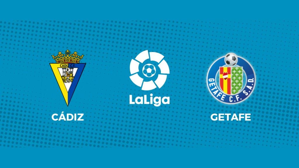 Cádiz - Getafe, La Liga en directo