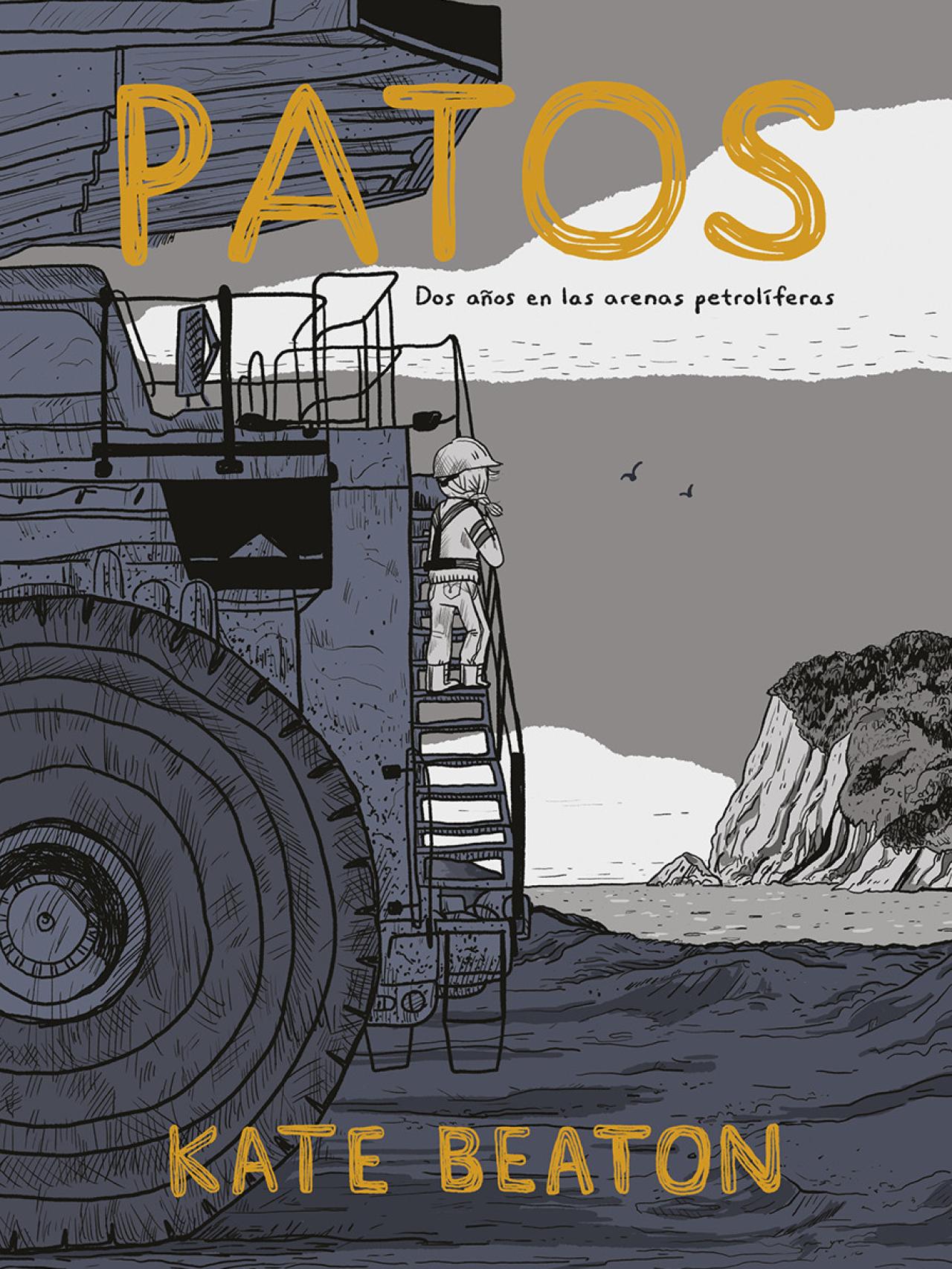 Portada del libro 'Patos: Dos años en las arenas petrolíferas'.