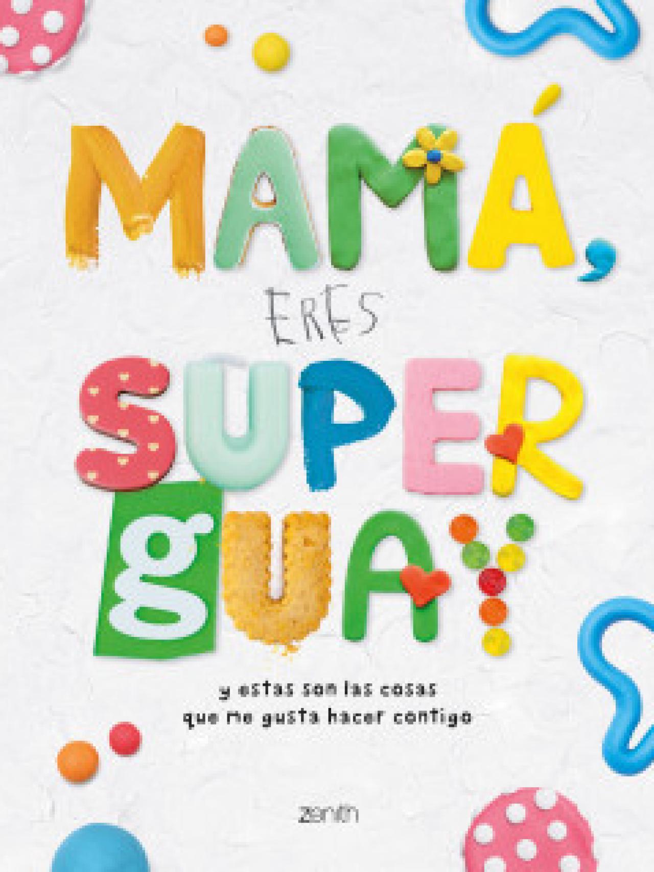 Mama eres superguay