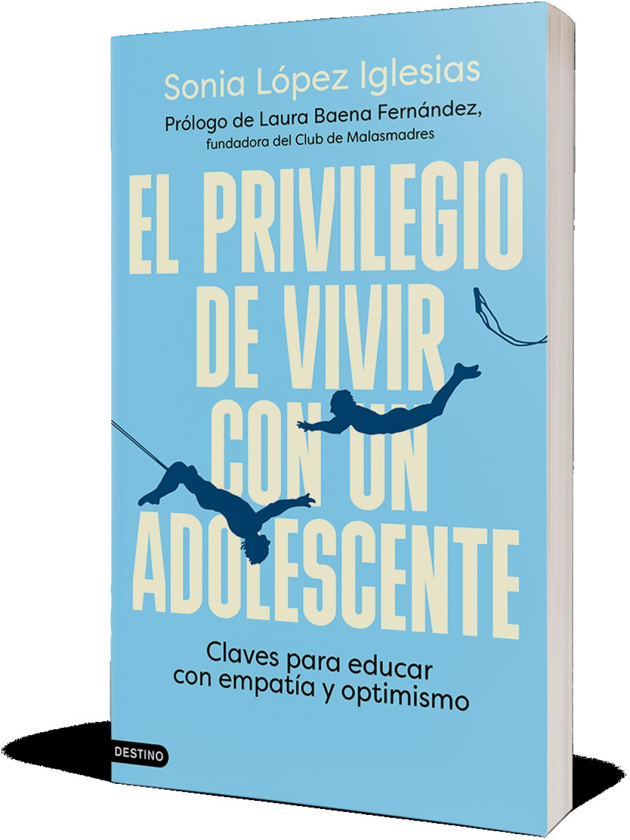 Libro 'El privilegio de vivir con un adolescente'