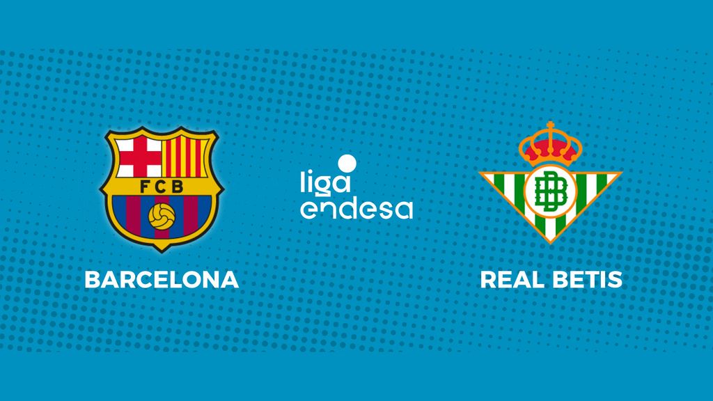 Betis - Barça, la Liga Endesa en directo