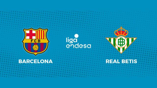 Betis - Barça, la Liga Endesa en directo