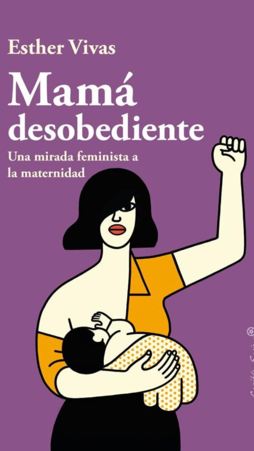 Mamá desobediente de Esther Vivas.