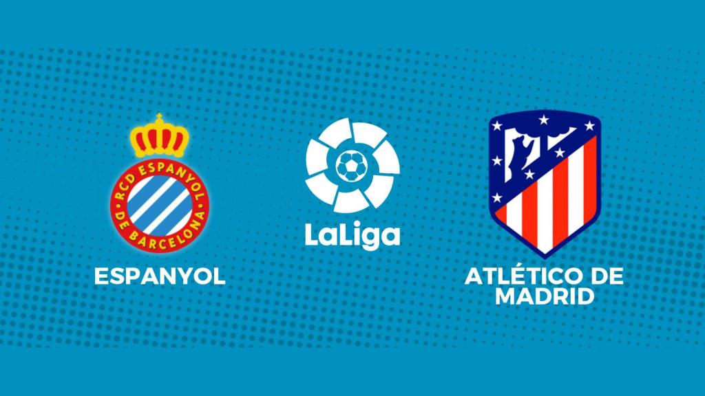 Espanyol - Atlético Madrid, La Liga en directo