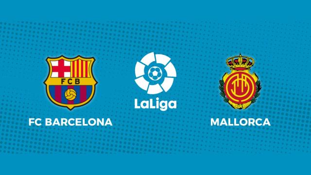 Barcelona - Mallorca, La Liga en directo