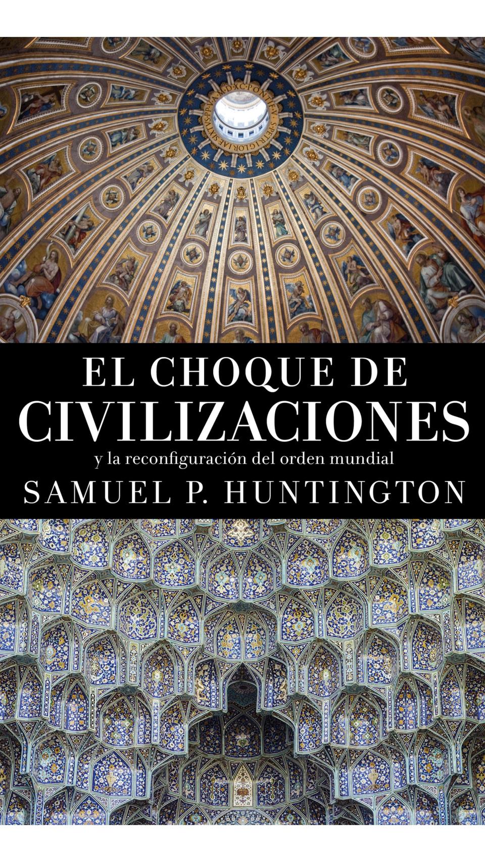 El choque de civilizaciones, de Samuel P. Huntington.
