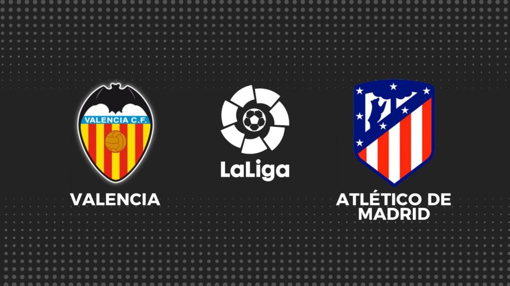 Valencia - Atlético Madrid, fútbol en directo