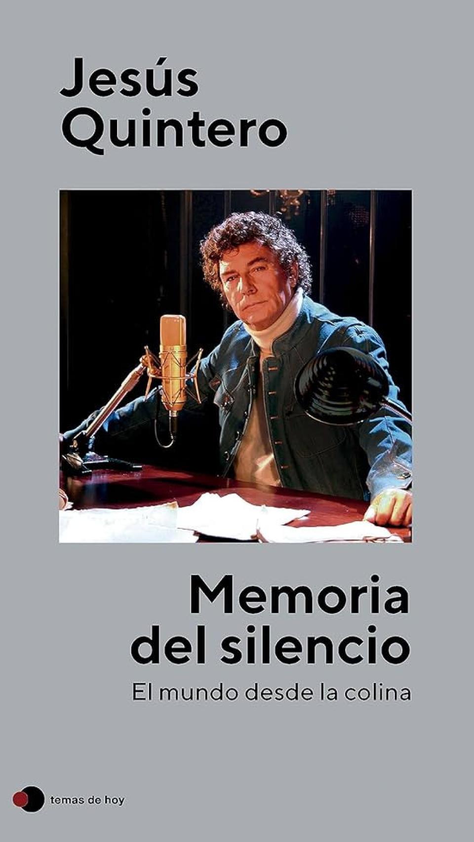'Memoria del silencio. El mundo desde la colina', de Jesús Quintero.